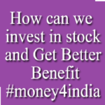 how can we invest in stock and get better benfits