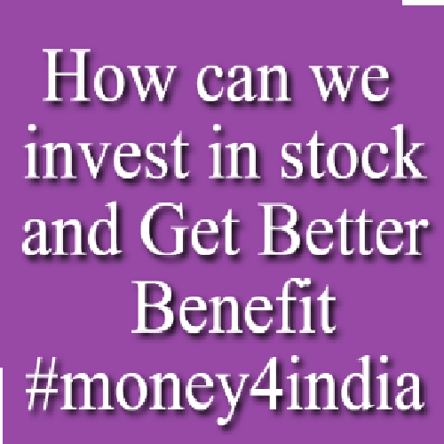 how can we invest in stock and get better benfits